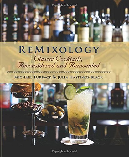 ReMixology: Classic Cocktails, Reconsidered and Reinvented